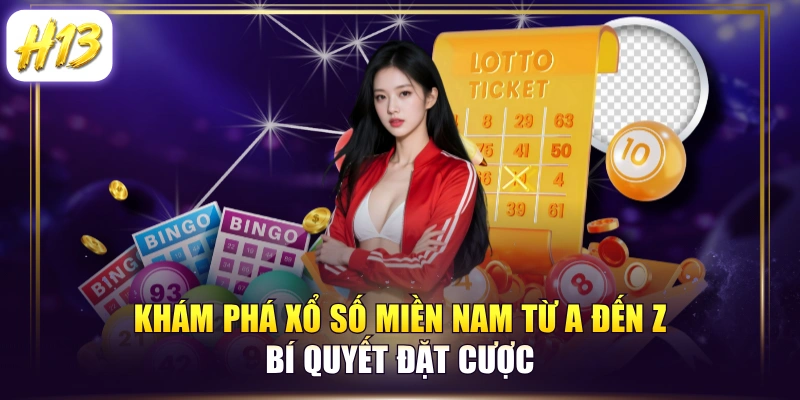 Khám Phá Xổ Số Miền Nam Từ A Đến Z & Bí Quyết Đặt Cược